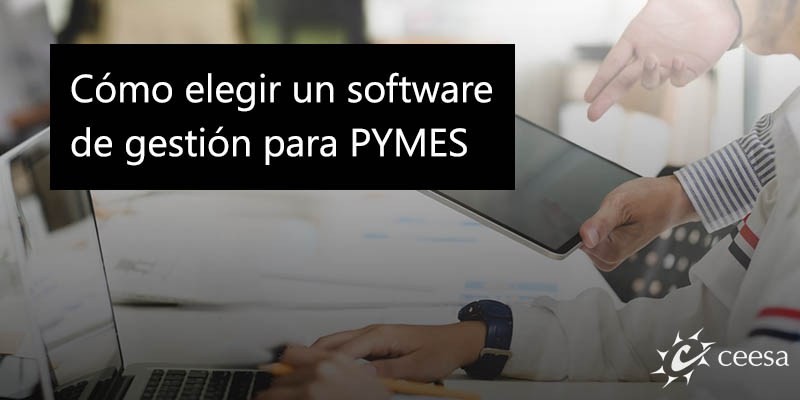 Cómo elegir un software de gestión para PYMES