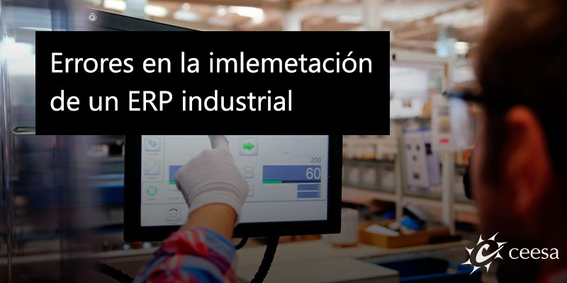 Errores en la implementación de un ERP industrial